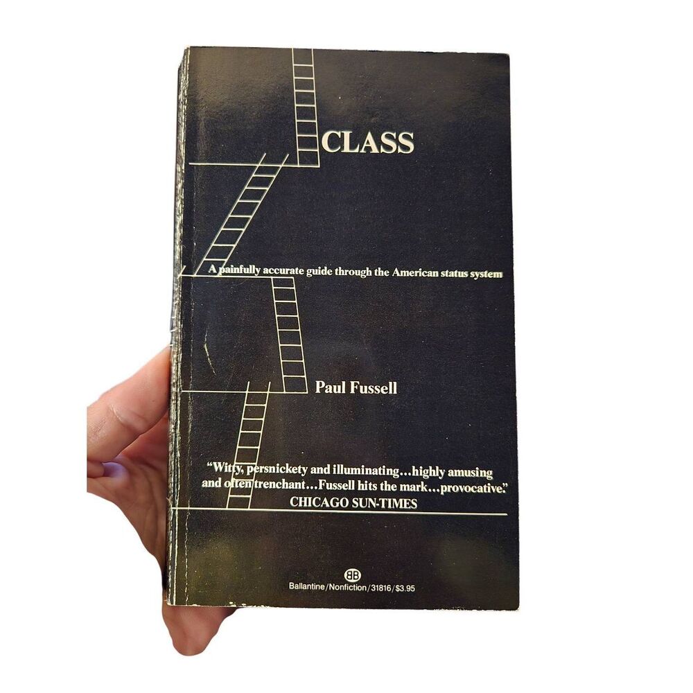 Class by Paul Fussell - Ballantine books - isbn 0345318161